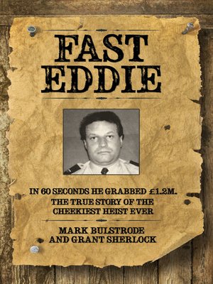 cover image of Fast Eddie--In 60 Seconds He Grabbed £1.2 Million. This is the True Story of the Cheekiest Heist Ever